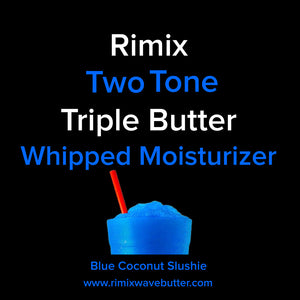 Rimix Two Tone Triple Butter Whipped Moisturizer(Oil Based)**Blue Coconut Slushie** 9oz